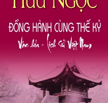 Hữu Ngọc đồng hành cùng thế kỷ văn hóa - lịch sử Việt Nam